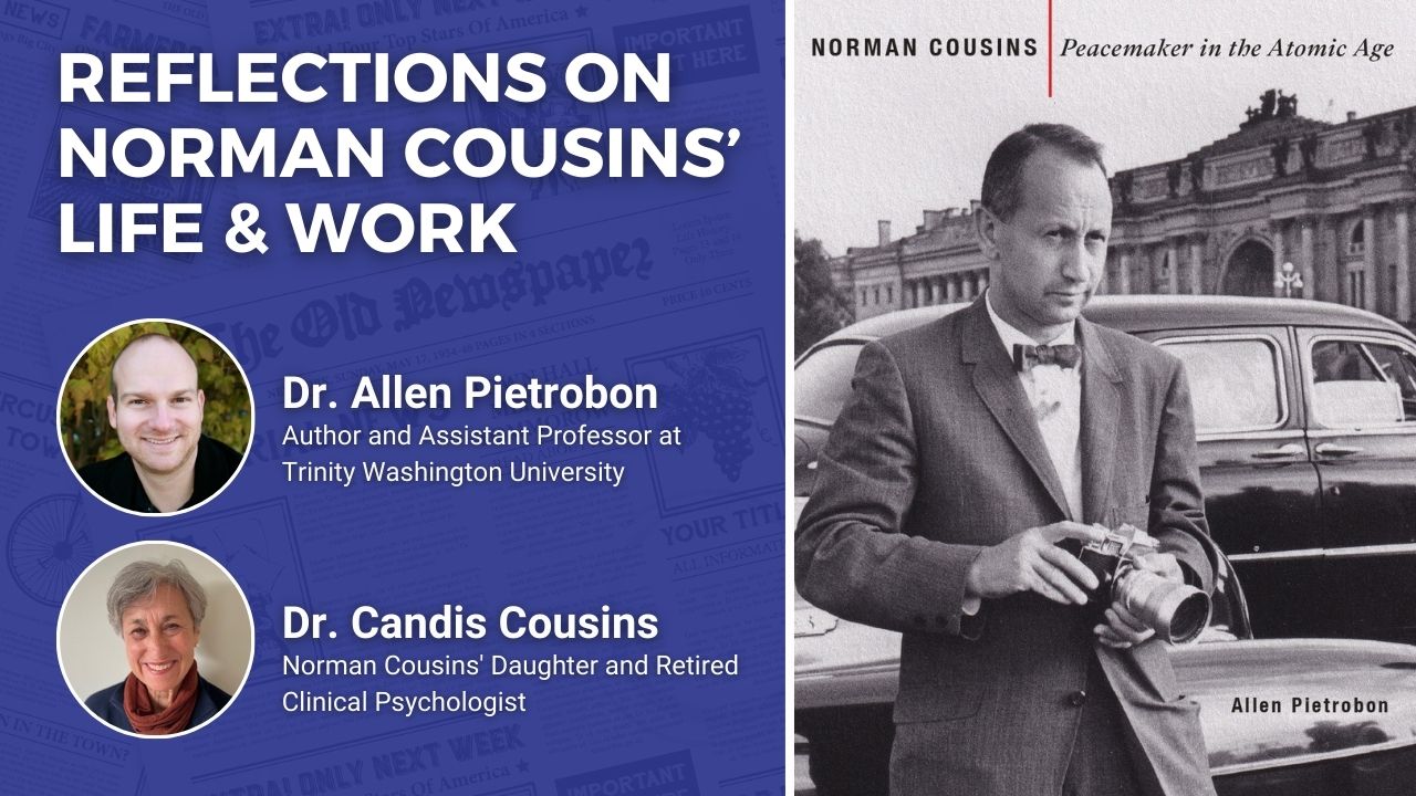 Lessons in Effective Peace Activism: Reflections on Norman Cousins’ Life